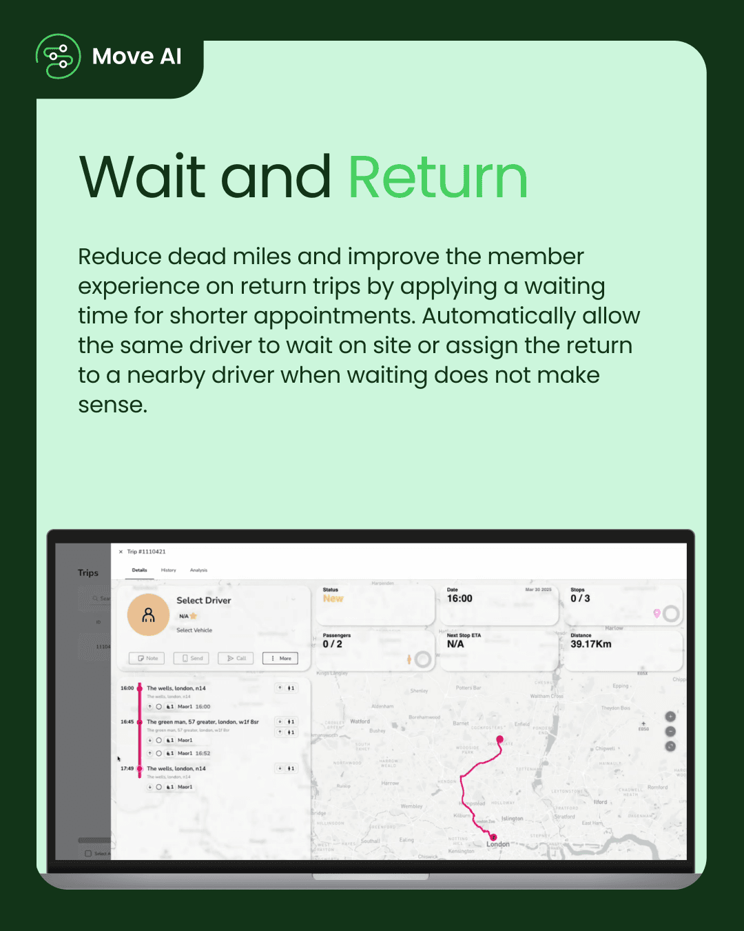 Wait and Return: Reduce dead miles and improve the member experience on return trips by applying a waiting time for shorter appointments. Automatically allow the same driver to wait on site or assign the return to a nearby driver when waiting does not make sense.