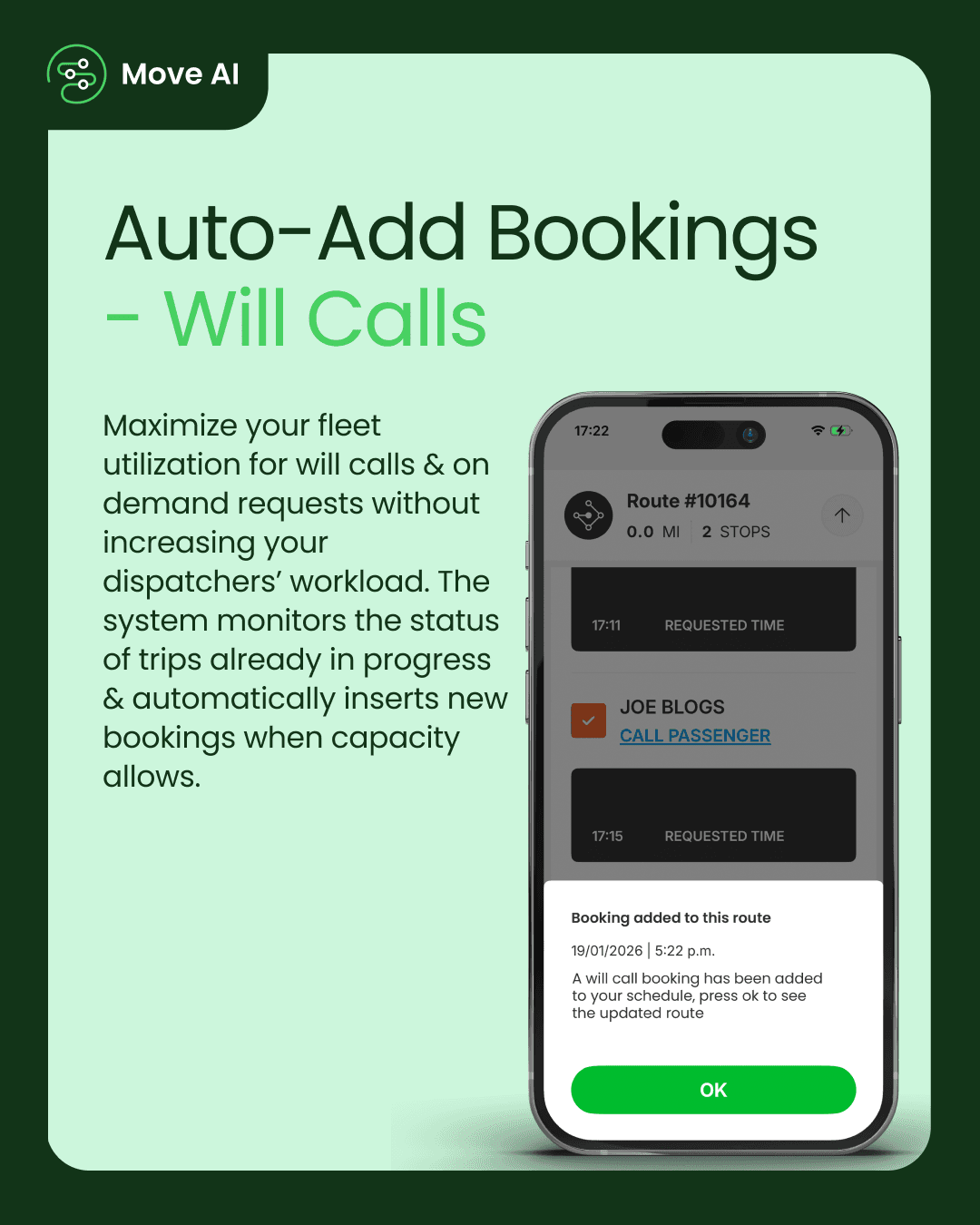 Auto-Add Bookings – Will Calls: Maximize your fleet utilization for will calls & on demand requests without increasing your dispatchers’ workload. The system monitors the status of trips already in progress & automatically inserts new bookings when capacity allows.